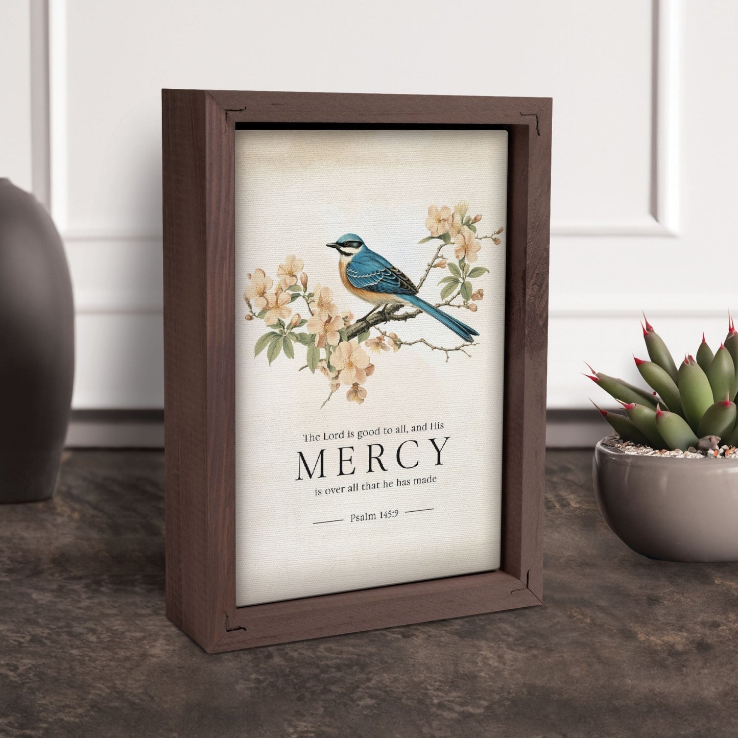 The Lord is good to all - Psalm 1459 - Bluebird Small Framed Art next to potted succulent | oak7west.com