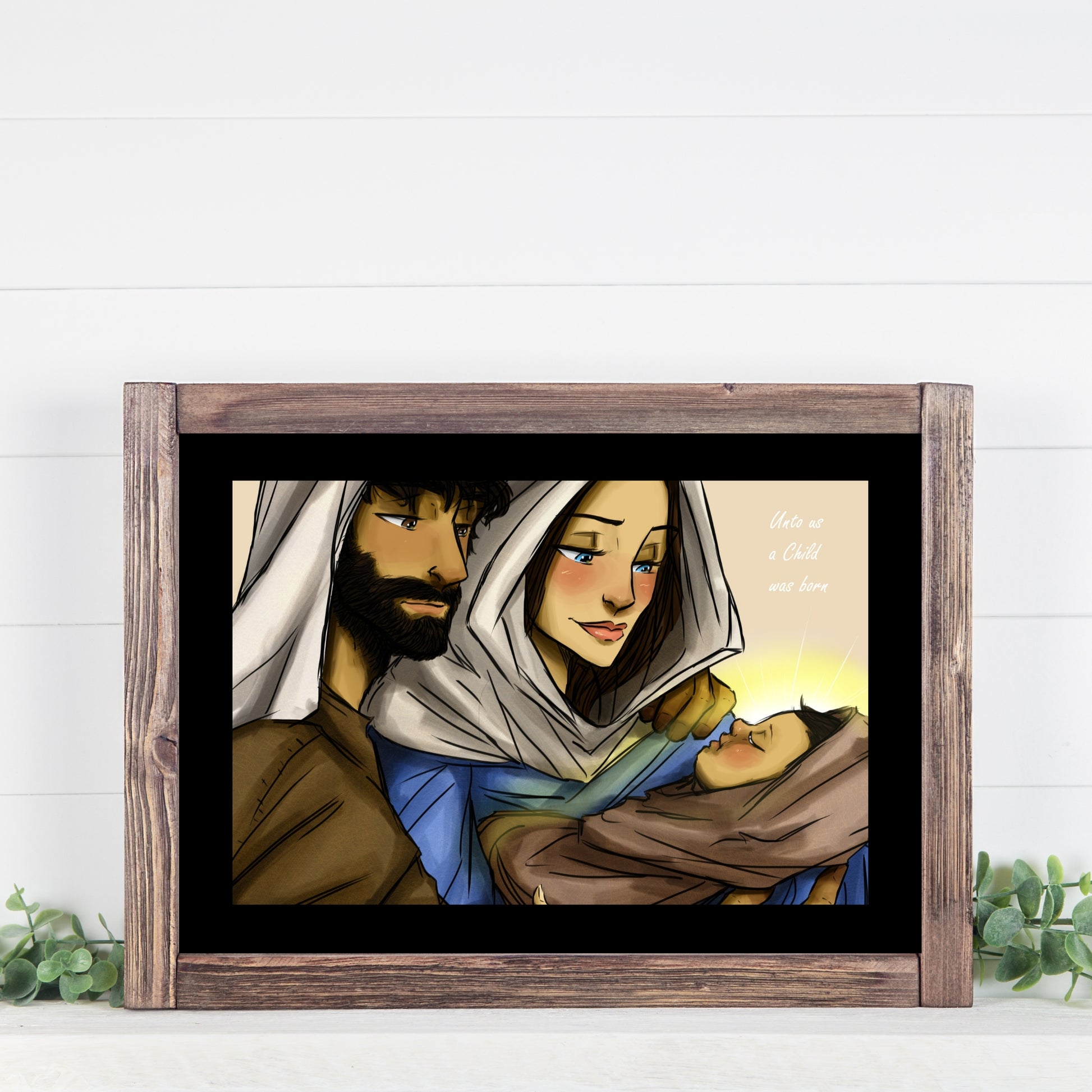 Baby Jesus, Mary, & Joseph Original Art | Inspirational Art Print shown in Rustic Wood Frame with Black Mat Board | Reads... Unto us a Child was born | art by California artist Megan B | oak7west.com