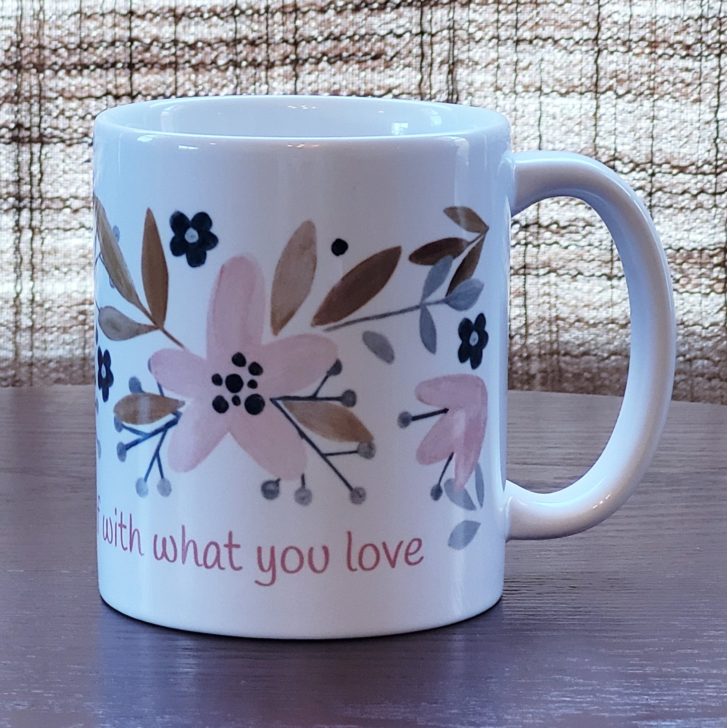 Surround yourself with what you love coffee mug (exclusive design) | lovely crisp white with a floral print in pinks, tans, and navy blue, finished off with the words "Surround yourself with what you love" in a fun pink font | 11 ounce coffee cup | oak7west.com