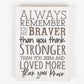ALWAYS REMEMBER - You are Braver, Stronger, Loved Word Wood Block - Graduation Gift - Birthday Gift | oak7west.com