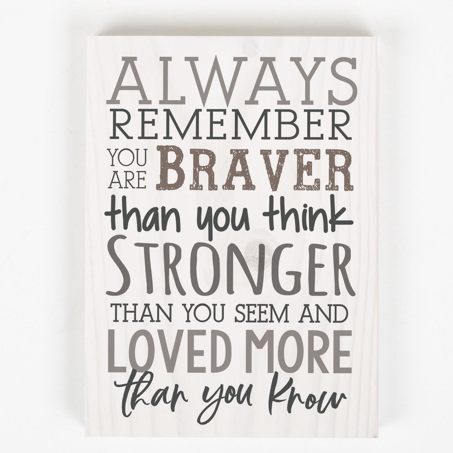 ALWAYS REMEMBER - You are Braver, Stronger, Loved Word Wood Block - Graduation Gift - Birthday Gift | oak7west.com