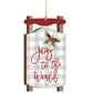 Decorative sign Christmas ornament with 'joy to the world' text and holly design on a white background | oak7west.com