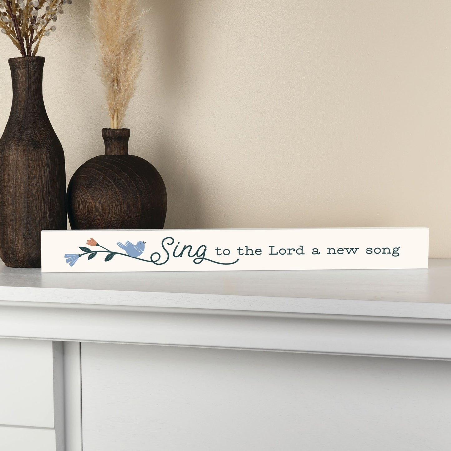 Sing to the Lord a new song - Inspirational Wood Block (Stick) with Bird & Floral Art on white fireplace mantle next to brown vases | oak7west.com