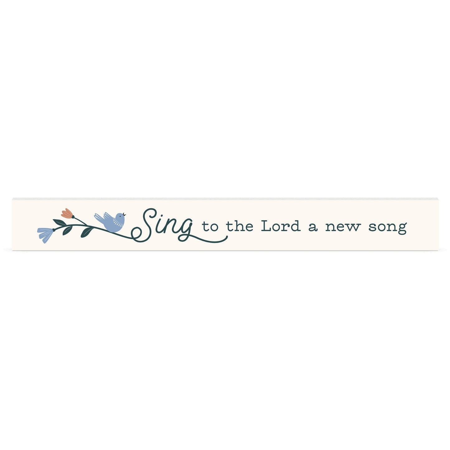Sing to the Lord a new song - Inspirational Wood Block (Stick) with Bird & Floral Art | oak7west.com