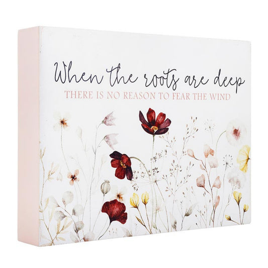 When the roots are deep THERE IS NO REASON TO FEAR THE WIND - Word Block Wildflowers Home Accent | oak7west.com