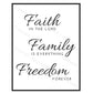 Inspirational Word Art Faith Family Freedom (8x10 print) | Reads... Faith IN THE LORD Family IS EVERYTHING Freedom FOREVER | Shown in Black and White with Black Border | oak7west.com