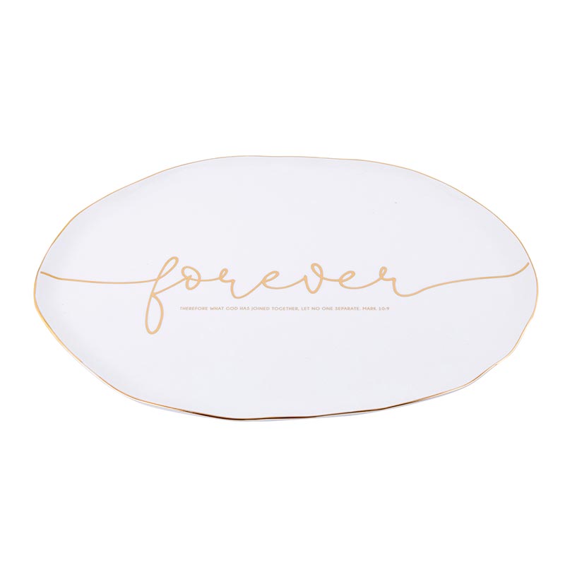 Forever - White Ceramic Serving Platter - Special Occasion Wedding Platter | Ceramic plate with gilded details reads... forever - THEREFORE WHAT GOD HAS JOINED TOGETHER, LET NO ONE SEPARATE. MARK 10:9 | oak7west.com