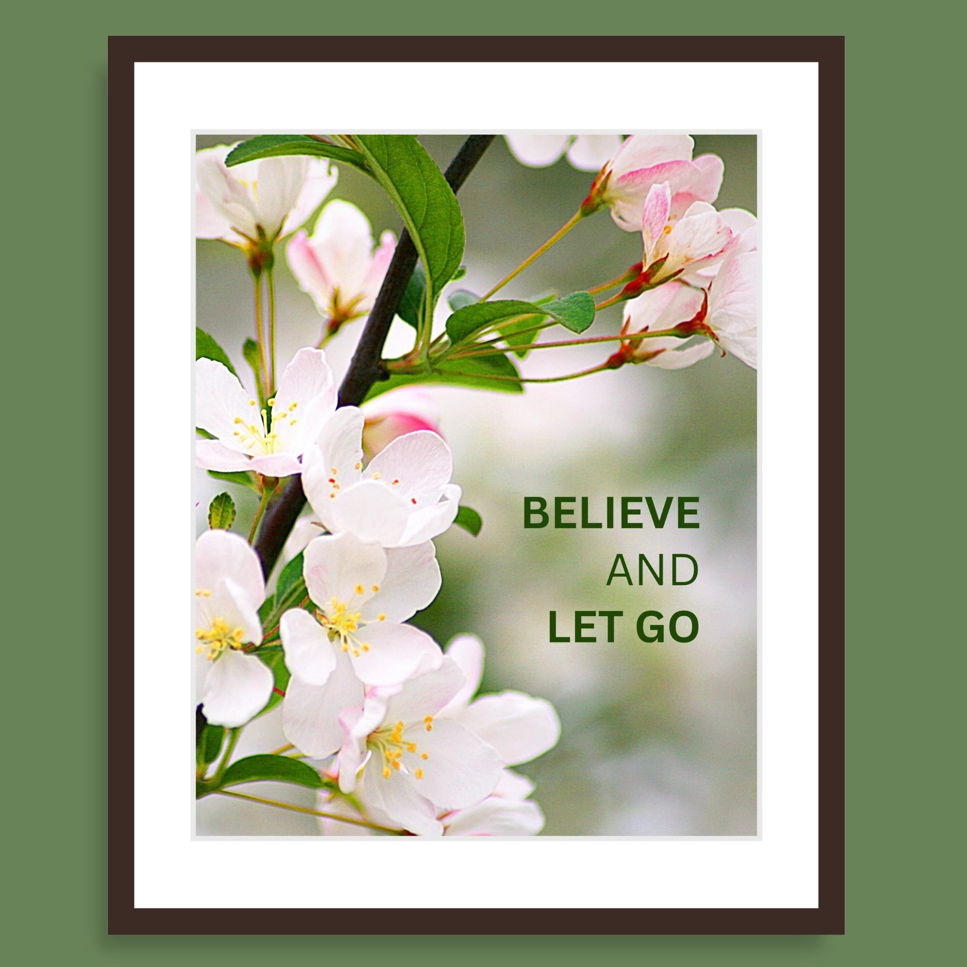 Inspirational Word Art - BELIEVE and LET GO - Pink and Green Floral Decor (8x10 print) | Floral Art print shown in dark brown frame on beautiful green wall | oak7west.com