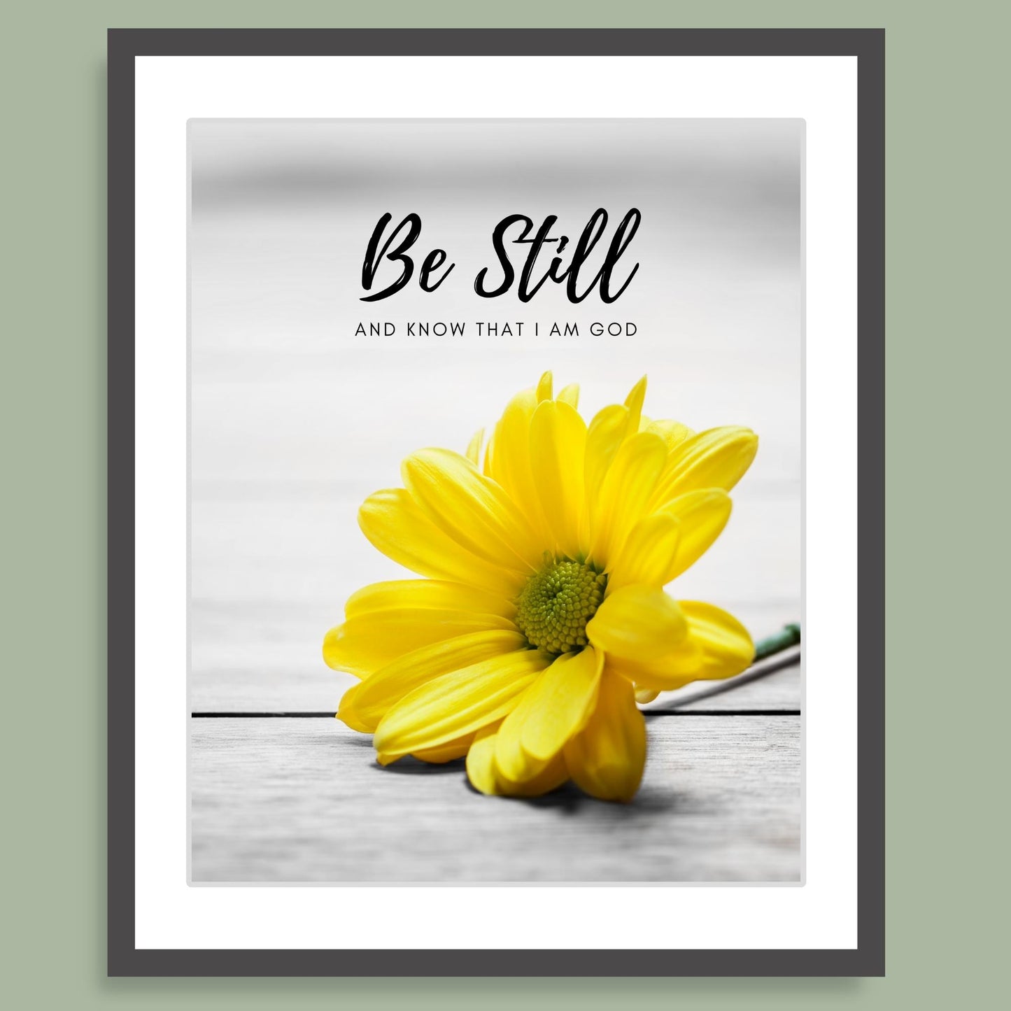 Inspirational Word Art - Be Still and know that I am God - Yellow Daisy Wall Decor (8x10 print) | bible verse Psalm 46:10 wall decor in grey frame on pistachio green wall | oak7west.com