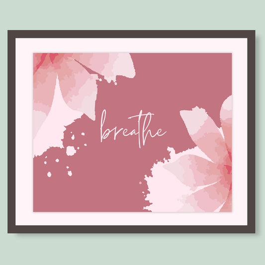 Inspirational Word Art - breathe - Pink and Rose Mauve Tropical Floral Design Wall Decor (10x8 print) | shown in dark frame against pistachio green interior wall color | oak7west.com