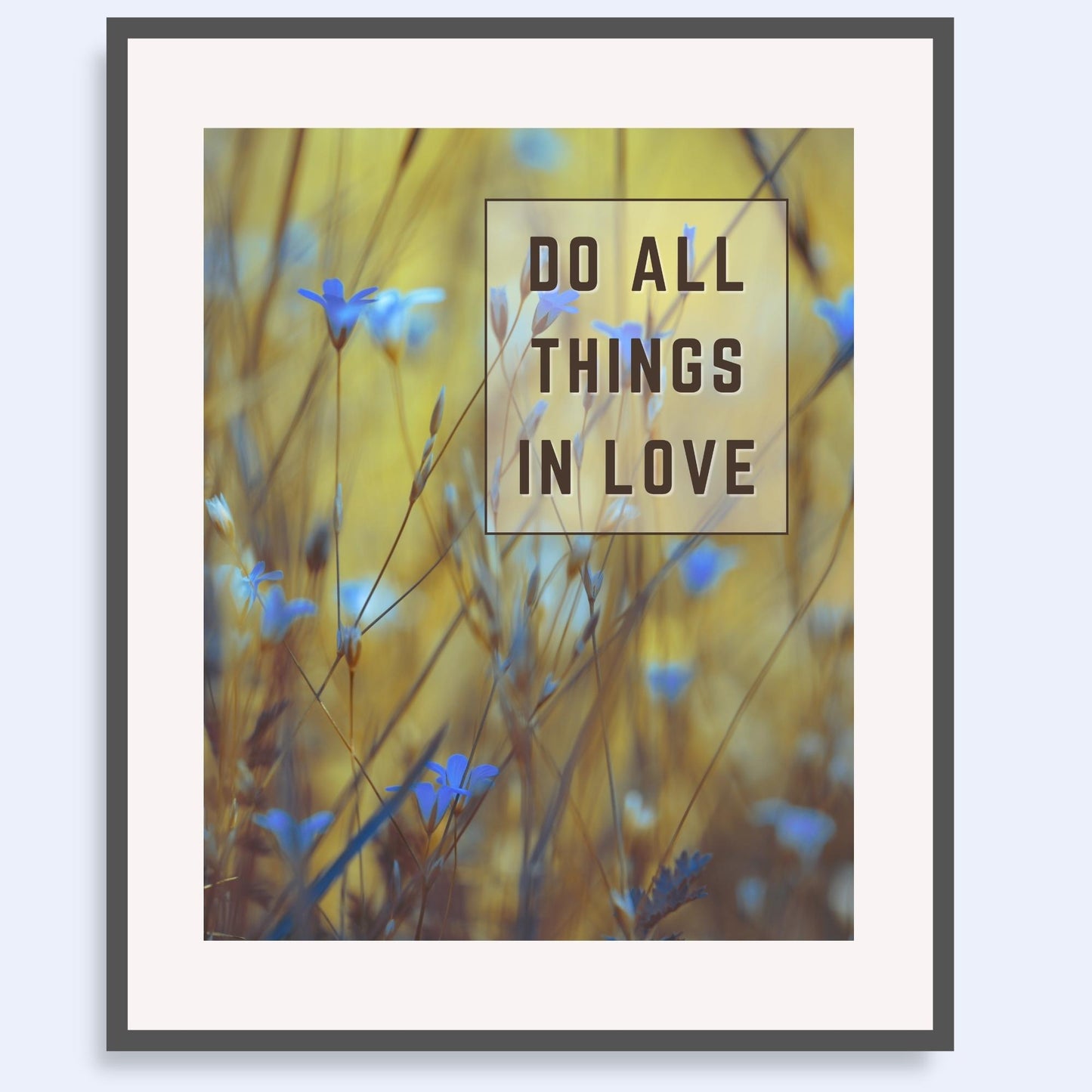 Inspirational Word Art - DO ALL THINGS IN LOVE (1 Corinthians 16:14) - Wild Flower Wall Decor (8x10 print)