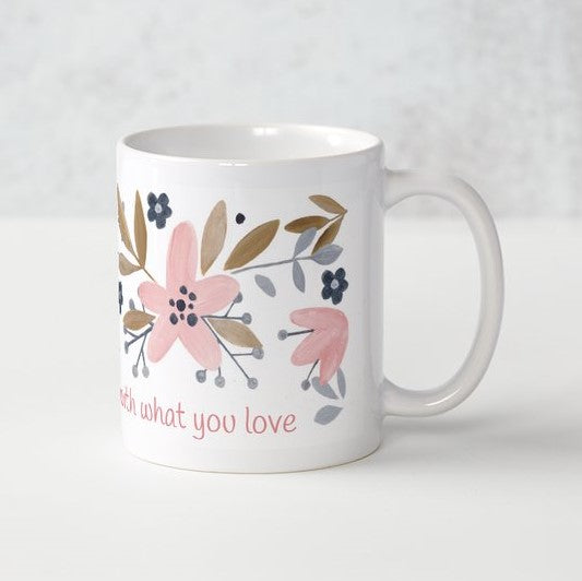 Surround yourself with what you love coffee mug (exclusive design) | lovely crisp white with a floral print in pinks, tans, and navy blue, finished off with the words "Surround yourself with what you love" in a fun pink font | 11 ounce coffee cup | oak7west.com